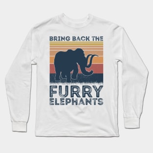 Bring Back The Furry Elephant Long Sleeve T-Shirt